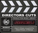 Directors Cuts: 'Underscores 2' Production Music CD